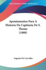 Apontamentos Para A Historia Da Capitania De S. Thome (1888)
