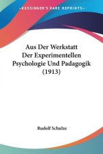 Aus Der Werkstatt Der Experimentellen Psychologie Und Padagogik (1913)