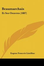 Beaumarchais: Et Ses Oeuvres (1887)