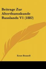 Beitrage Zur Alterthumskunde Russlands V1 (1882)