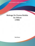 Beitrage Zu Ciceros Briefen An Atticus (1900)