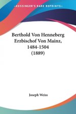 Berthold Von Henneberg Erzbischof Von Mainz, 1484-1504 (1889)