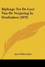 Bijdrage Tot De Leer Van De Verjaring In Strafzaken (1879)