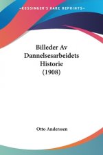Billeder Av Dannelsesarbeidets Historie (1908)
