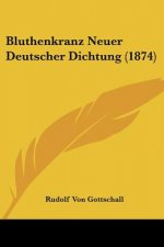 Bluthenkranz Neuer Deutscher Dichtung (1874)
