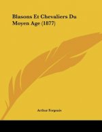 Blasons Et Chevaliers Du Moyen Age (1877)