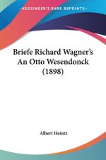 Briefe Richard Wagner's An Otto Wesendonck (1898)