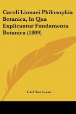 Caroli Linnaei Philosophia Botanica, In Qua Explicantur Fundamenta Botanica (1809)