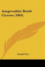Ausgewahlte Briefe Ciceros (1864)