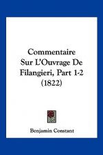 Commentaire Sur L'Ouvrage De Filangieri, Part 1-2 (1822)