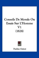 Conseils De Morale Ou Essais Sur L'Homme V1 (1828)