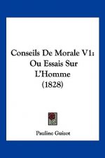Conseils De Morale V1: Ou Essais Sur L'Homme (1828)