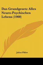 Das Grundgesetz Alles Neuro-Psychischen Lebens (1900)