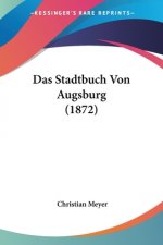 Das Stadtbuch Von Augsburg (1872)