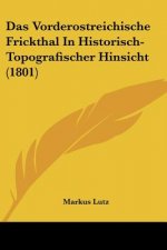 Das Vorderostreichische Frickthal In Historisch-Topografischer Hinsicht (1801)