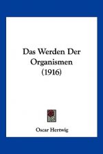 Das Werden Der Organismen (1916)