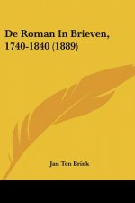 De Roman In Brieven, 1740-1840 (1889)