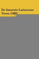 De Saturnio Latinorum Versu (1880)