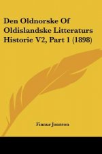Den Oldnorske Of Oldislandske Litteraturs Historie V2, Part 1 (1898)