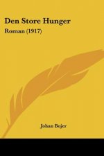 Den Store Hunger: Roman (1917)