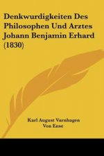 Denkwurdigkeiten Des Philosophen Und Arztes Johann Benjamin Erhard (1830)