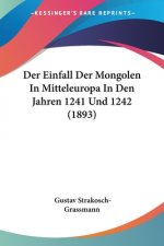 Der Einfall Der Mongolen In Mitteleuropa In Den Jahren 1241 Und 1242 (1893)