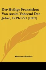 Der Heilige Franziskus Von Assisi Vahrend Der Jahre, 1219-1221 (1907)