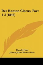 Der Kanton Glarus, Part 1-3 (1846)