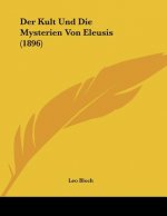 Der Kult Und Die Mysterien Von Eleusis (1896)