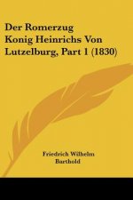Der Romerzug Konig Heinrichs Von Lutzelburg, Part 1 (1830)
