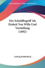 Der Schuldbegriff Als Einheit Von Wille Und Vorstellung (1892)