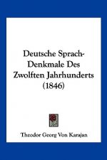 Deutsche Sprach-Denkmale Des Zwolften Jahrhunderts (1846)