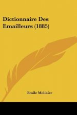 Dictionnaire Des Emailleurs (1885)