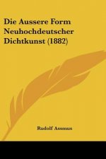 Die Aussere Form Neuhochdeutscher Dichtkunst (1882)