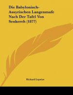 Die Babylonisch-Assyrischen Langenmafe Nach Der Tafel Von Senkereh (1877)