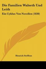 Die Familien Walseth Und Leith: Ein Cyklus Von Novellen (1830)