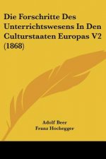 Die Forschritte Des Unterrichtswesens In Den Culturstaaten Europas V2 (1868)