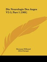 Die Neurologie Des Auges V2-3, Part 1 (1901)