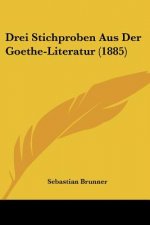 Drei Stichproben Aus Der Goethe-Literatur (1885)