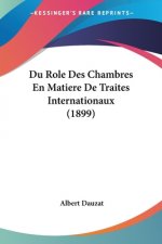 Du Role Des Chambres En Matiere De Traites Internationaux (1899)