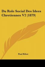 Du Role Social Des Idees Chretiennes V2 (1879)
