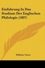 Einfuhrung In Das Studium Der Englischen Philologie (1897)