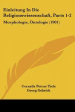 Einleitung in Die Religionswissenschaft, Parts 1-2: Morphologie, Ontologie (1901)