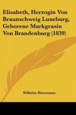 Elisabeth, Herzogin Von Braunschweig Luneburg, Geborene Markgrasin Von Brandenburg (1839)