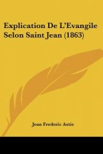 Explication De L'Evangile Selon Saint Jean (1863)