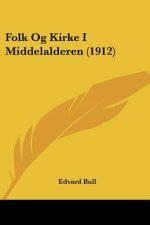 Folk Og Kirke I Middelalderen (1912)