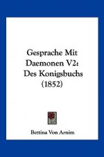 Gesprache Mit Daemonen V2: Des Konigsbuchs (1852)