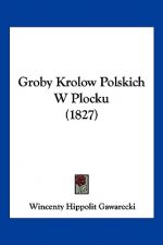 Groby Krolow Polskich W Plocku (1827)