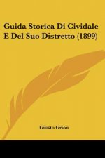 Guida Storica Di Cividale E Del Suo Distretto (1899)