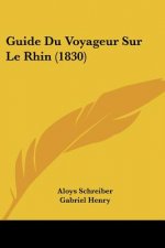 Guide Du Voyageur Sur Le Rhin (1830)